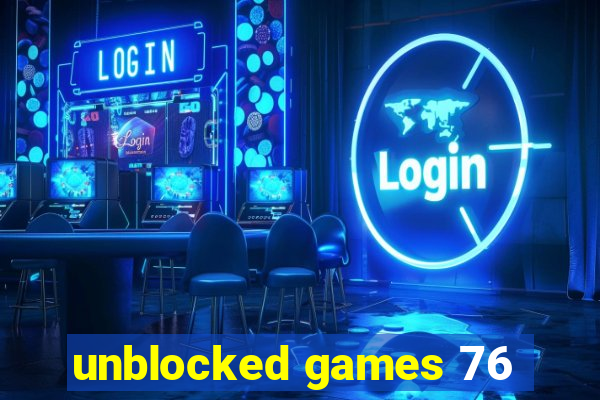 unblocked games 76